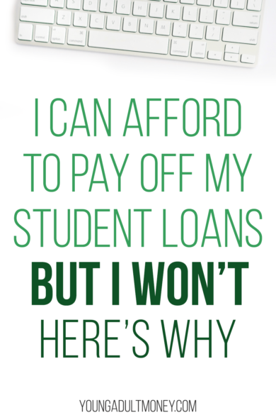Over the years my wife and I have saved, invested, and built enough equity in our home to pay off all our student loans. But we won't. Instead, we try to pay as little as possible towards our student loans. Read why we do this, and why paying off student loans doesn't always make sense.
